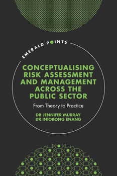 Hardcover Conceptualising Risk Assessment and Management Across the Public Sector: From Theory to Practice Book