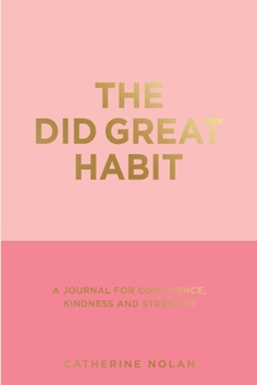 Paperback The Great Did Habit: A Journal for Confidence, Kindness and Strength. Book