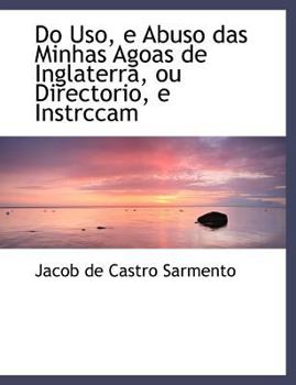 Paperback Do USO, E Abuso Das Minhas Agoas de Inglaterra, Ou Directorio, E Instrccam Book