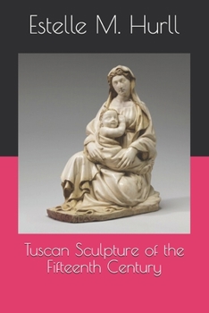Tuscan Sculpture of the Fifteenth Century