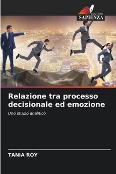 Paperback Relazione tra processo decisionale ed emozione [Italian] Book