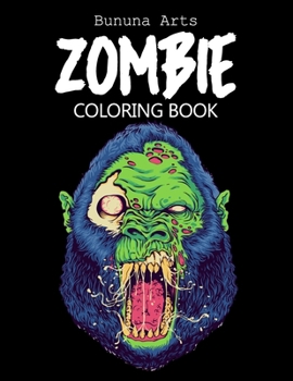 Paperback Zombie Coloring Book: Zombie Humans, Animals & Food Coloring Pages for Everyone, Adults, Teenagers, Tweens, Older Kids, Boys & Girls, .Pract Book