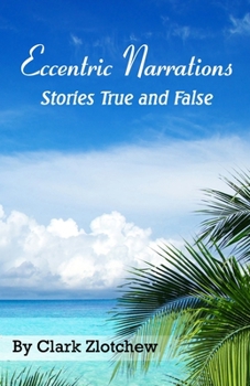 Paperback Eccentric Narrations Stories True and False Book