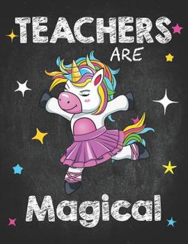 Paperback Teacher Life: Ballet Dance Teachers Are Magical Shirt Unicorn Teaching 8.5x11 Magic Fantasy Dancer Among the Stars & Chalk Letters Book