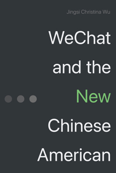 Hardcover Wechat and the New Chinese American Book