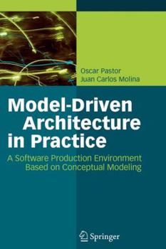 Paperback Model-Driven Architecture in Practice: A Software Production Environment Based on Conceptual Modeling Book