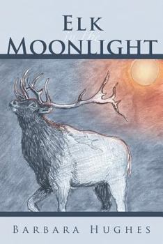 Paperback Elk in the Moonlight Book