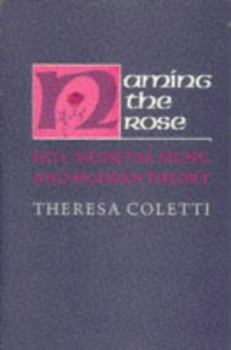 Hardcover Naming the Rose: Eco, Medieval Signs and Modern Theory Book