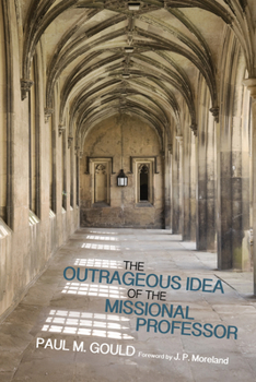 Paperback The Outrageous Idea of the Missional Professor Book