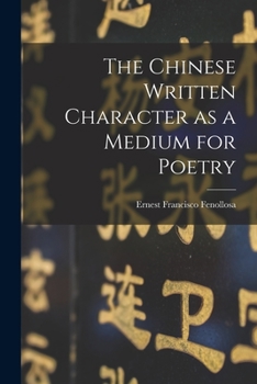 Paperback The Chinese Written Character as a Medium for Poetry Book