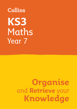 Paperback Ks3 Maths Year 7: Organise and Retrieve Your Knowledge: Ideal for Year 7 Book