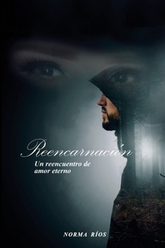Paperback Reencarnación: Un reencuentro de amor eterno [Spanish] Book