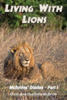 Paperback Living With Lions: McBrides' Diaries - Part I Book