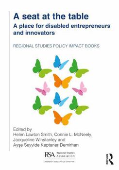 A seat at the table: A place for disabled entrepreneurs and innovators (Regional Studies Policy Impact Books)