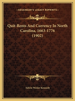 Hardcover Quit-Rents And Currency In North Carolina, 1663-1776 (1902) Book