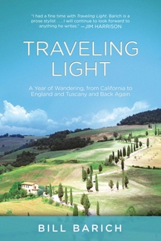 Paperback Traveling Light: A Year of Wandering, from California to England and Tuscany and Back Again Book