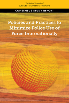 Paperback Policies and Practices to Minimize Police Use of Force Internationally Book