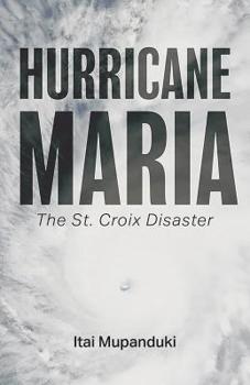 Paperback Hurricane Maria: The St. Croix Disaster Book