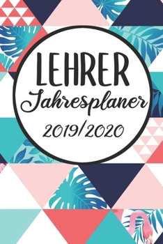 Paperback Lehrer Jahresplaner 2019 / 2020: Lehrerkalender 2019 2020 - Lehrerplaner A5, Lehrernotizen & Lehrernotizbuch f?r den Schulanfang [German] Book