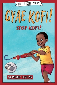 Paperback Gyae, Kofi! Stop, Kofi! Book
