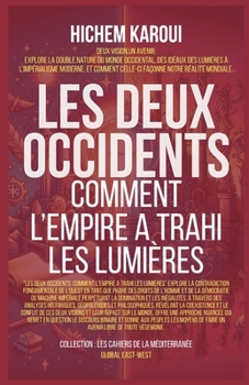 Les Deux Occidents: Comment L'Empire A Trahi Les Lumières (Les Cahiers de la Méditerranée) (French Edition)