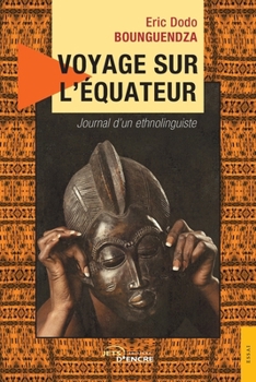 Voyage sur l'équateur: Journal d'un ethnolinguiste (French Edition)