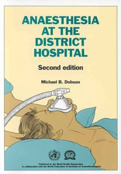 Paperback Anaesthesia at the District Hospital (2nd Edition) Book