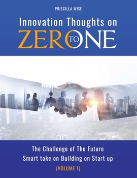 Paperback Innovation Thoughts on Zero to One: The Challenge of The Future - Smart take on Building on Start up (Volume 1) Book