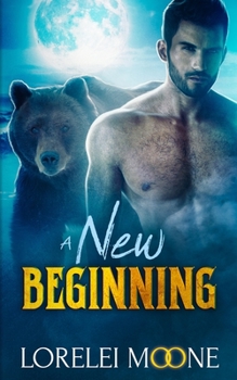 A New Beginning - Book #4 of the Scottish Werebear