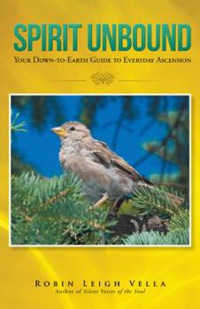 Paperback Spirit Unbound: Your Down-to-Earth Guide to Everyday Ascension Book