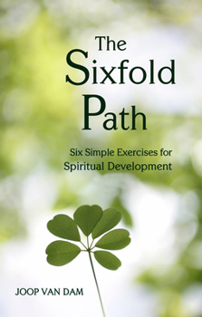 Paperback The Sixfold Path: Six Simple Exercises for Spiritual Development Book