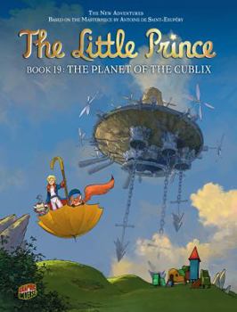 The Planet of the Cublix: Book 19 - Book #19 of the Little Prince