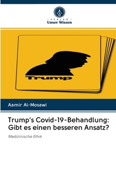 Paperback Trump's Covid-19-Behandlung: Gibt es einen besseren Ansatz? [German] Book