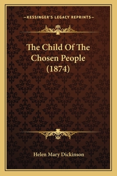 Paperback The Child Of The Chosen People (1874) Book