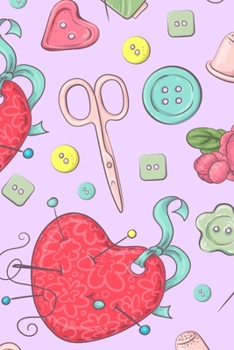 Sewing Notions Notebook: Journal for Sewers or Quilters | Cute Handy Notepad or Planner for Sewer or Quilting Projects, Daily Diary, Shopping Lists, To Do List, Seamstress Gifts and Quilter Presents