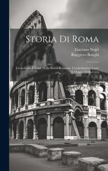 Hardcover Storia Di Roma: Cronologia E Fonti Della Storia Romana. L'antichissimo Lazio E Origini Della Città [Italian] Book