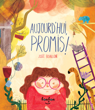 Aujourd'hui, promis (French Edition)
