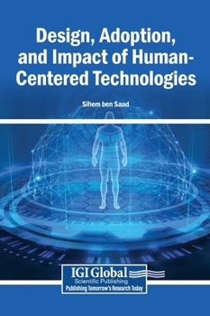 Hardcover Design, Adoption, and Impact of Human-Centered Technologies Book