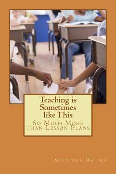 Paperback Teaching is Sometimes like This: So Much More than Lesson Plans Book