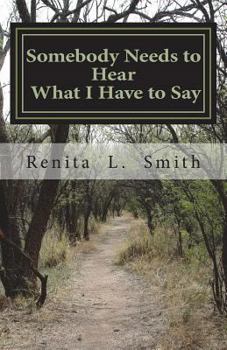 Paperback Somebody Needs to Hear What I Have to Say Book