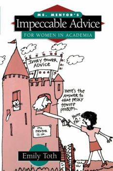 Paperback Ms. Mentor's Impeccable Advice for Women in Academia Book