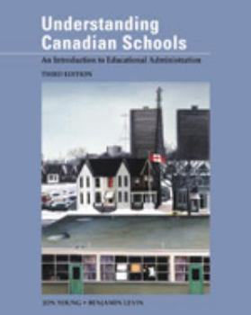 Hardcover Understanding Canadian Schools : An Introduction to Educational Administration (Third edition) Book