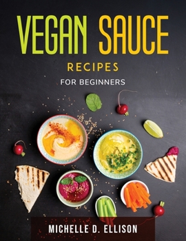 Paperback Vegan Sauce Recipes: For Beginners Book