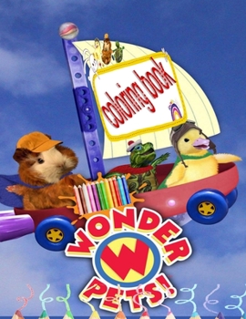 Wonder pets! coloring book: for kids all age (activity book)