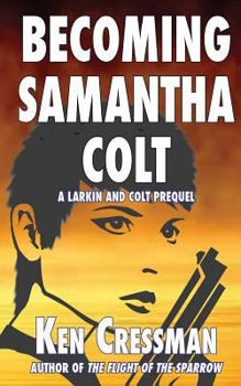 Paperback Becoming Samantha Colt: A Larkin and Colt Prequel Book