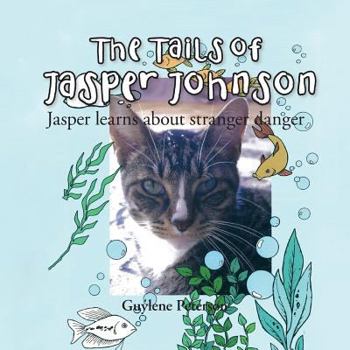 Paperback The Tails of Jasper Johnson: Jasper learns about stranger danger Book