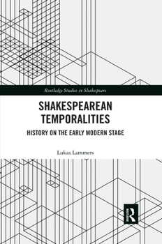 Paperback Shakespearean Temporalities: History on the Early Modern Stage Book