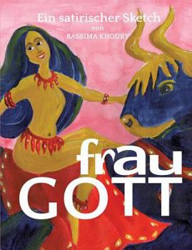 Paperback Frau Gott: Ein satirischer Sketch [German] Book