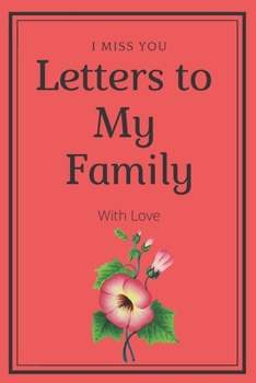 Paperback Letters to My Family With Love: I Miss You Book