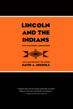 Paperback Lincoln and the Indians: Civil War Policy and Politics Book